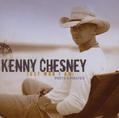 CHESNEY,KENNY - JUST WHO I AM: POETS AND PIRATES For Discount